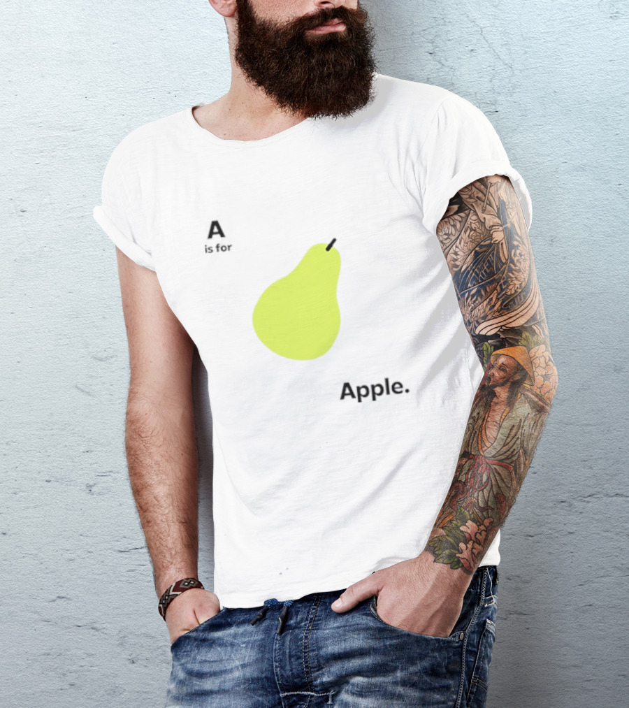 A Is For Apple Pear Meme Iconic Textual Fruit Humor T-Shirt