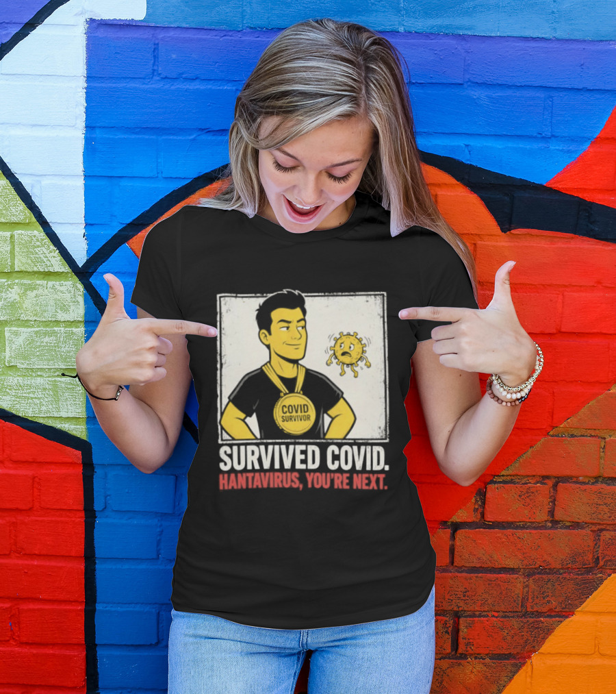 Survived Covid Hantavirus You're Next Medallion Hero T-Shirt