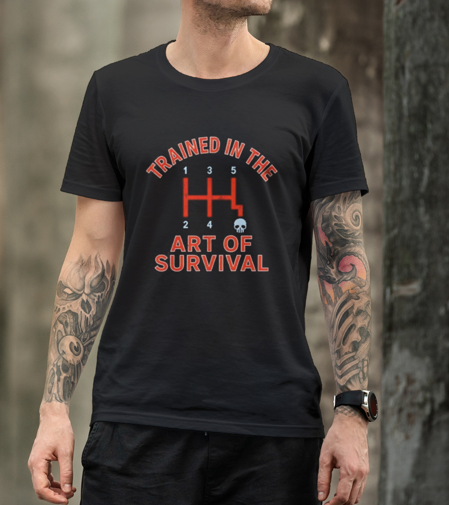 Trained In The Art Of Survival Manual Transmission Gearshift Skull T-Shirt