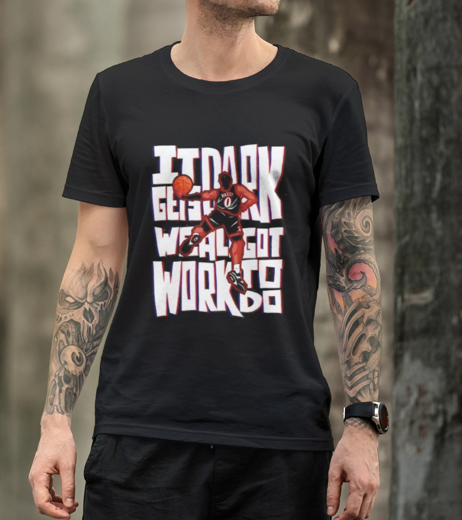 Tyrese Maxey It Dark Gets We Al Got Work To Do 76ers T-Shirt