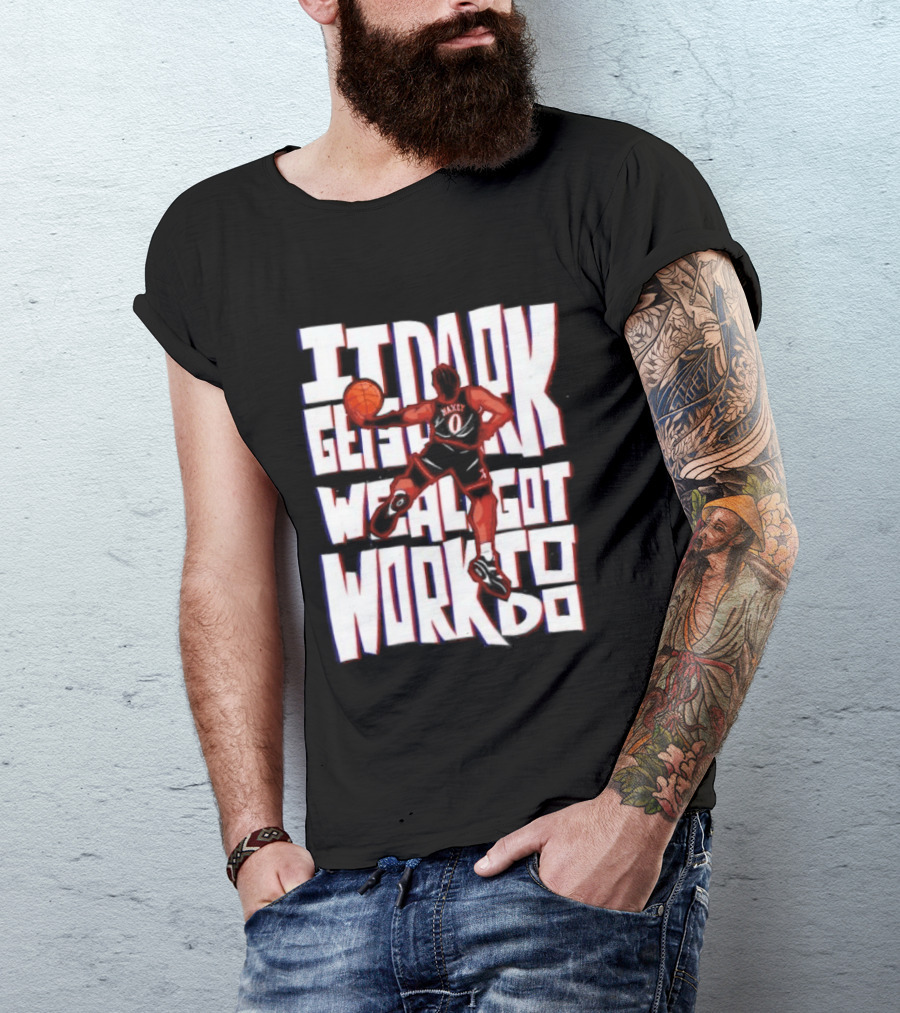 Tyrese Maxey It Dark Gets We Al Got Work To Do 76ers T-Shirt