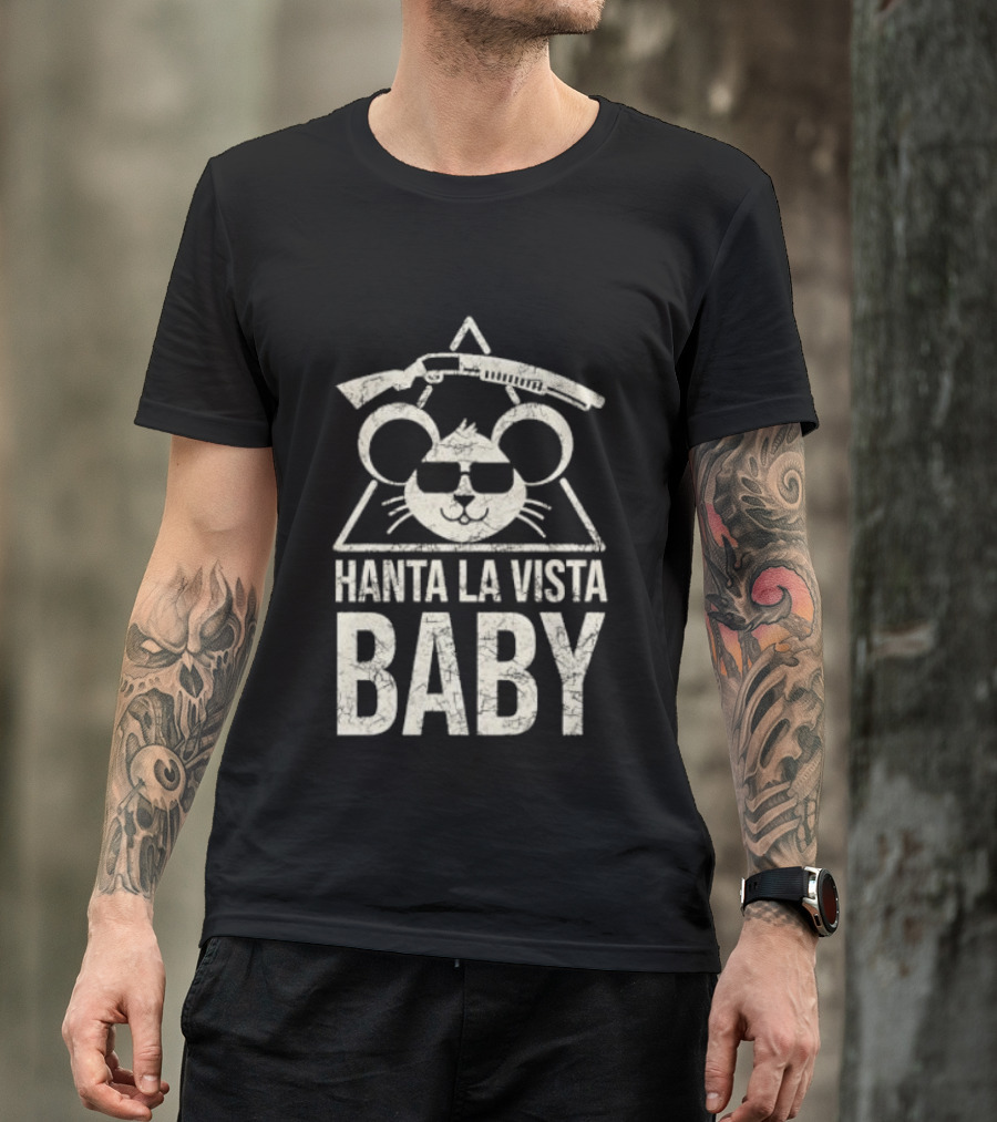 Hanta La Vista Baby Funny Mouse Sunglasses And Rifle T-Shirt
