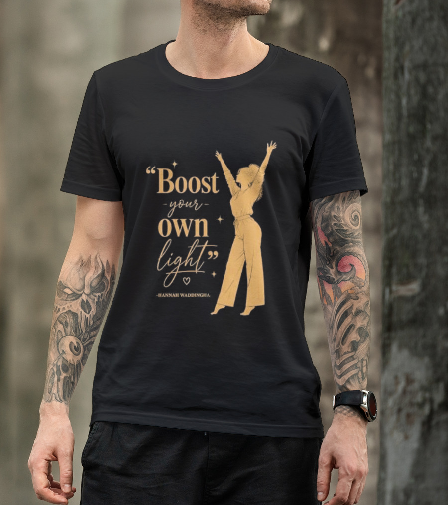 Boost Your Own Light Hannah Waddingham Positive Energy T-Shirt