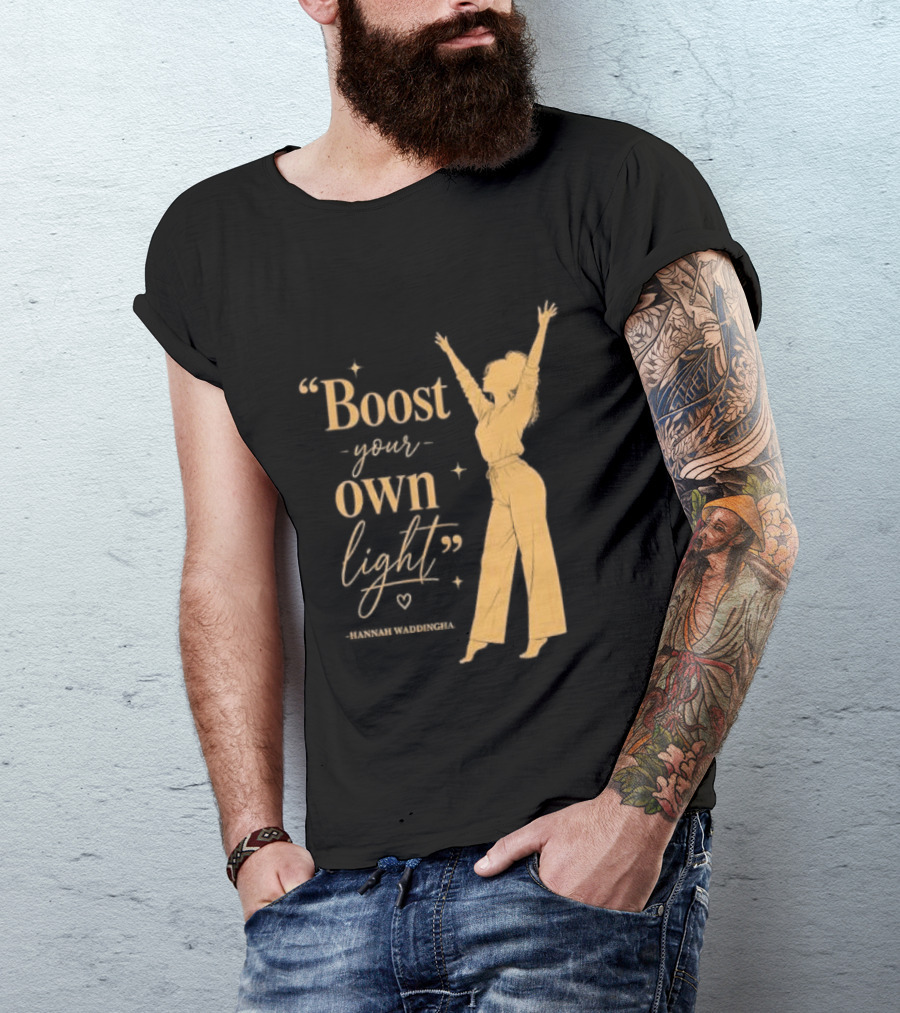 Boost Your Own Light Hannah Waddingham Positive Energy T-Shirt