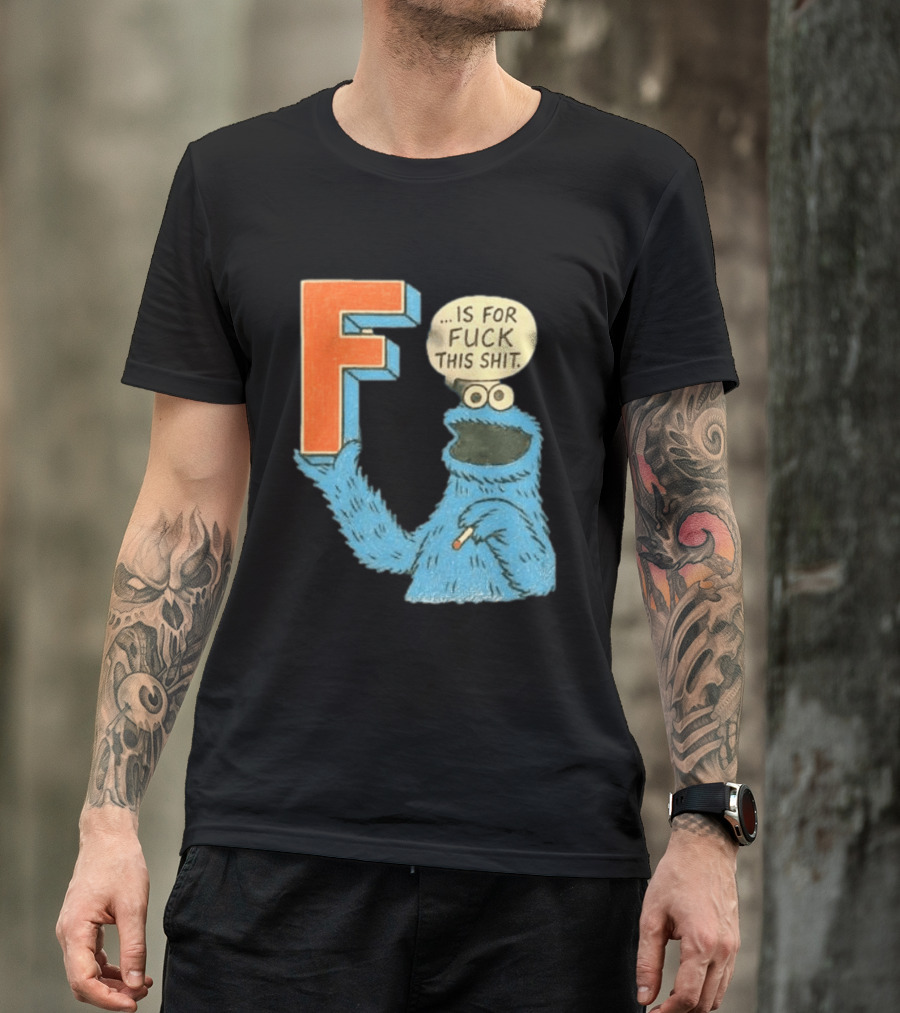 Cookie Monster F Is For Fuck This Shit Smoking T-Shirt