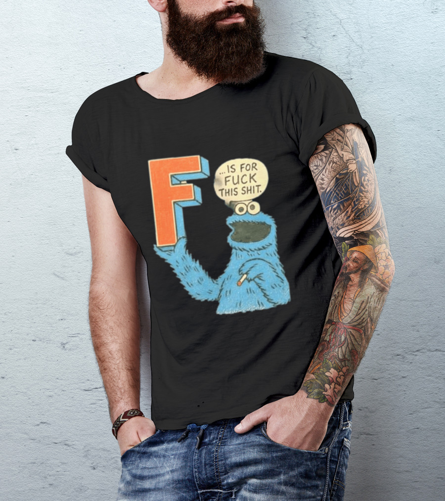 Cookie Monster F Is For Fuck This Shit Smoking T-Shirt