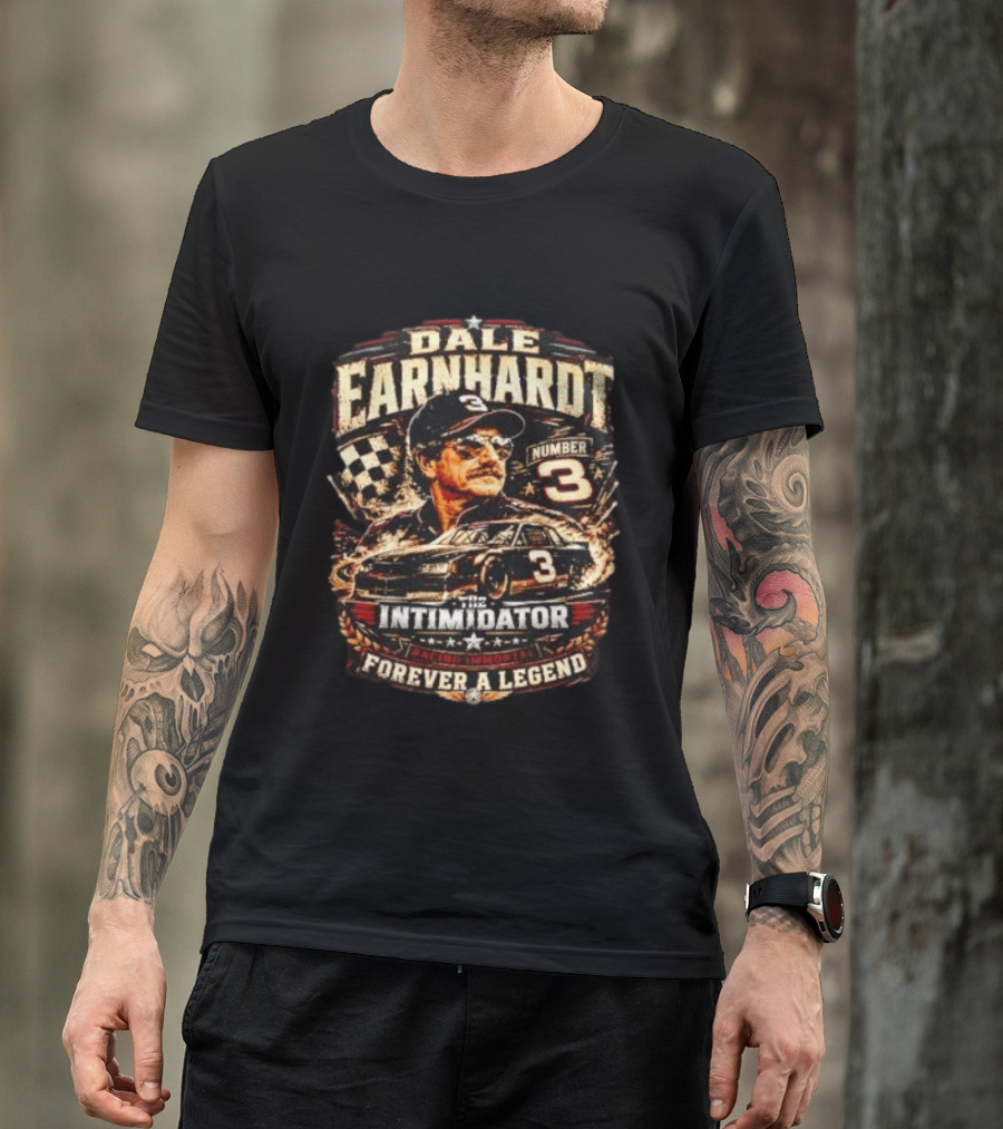 Dale Earnhardt Number 3 The Intimidator Racing Immortal Forever A Legend T-Shirt