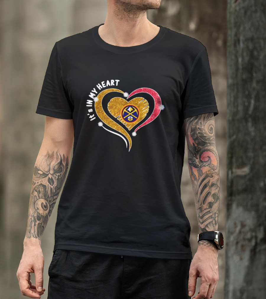 Denver Nuggets It's In My Heart Basketball NBA 2026 T-Shirt