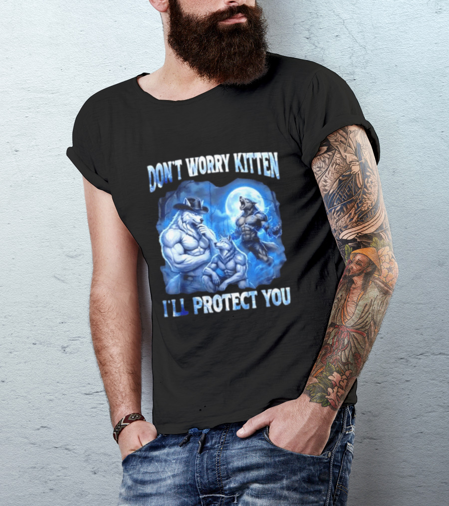 Don't Worry Kitten I'll Protect You Alpha Wolf Under Moon T-Shirt