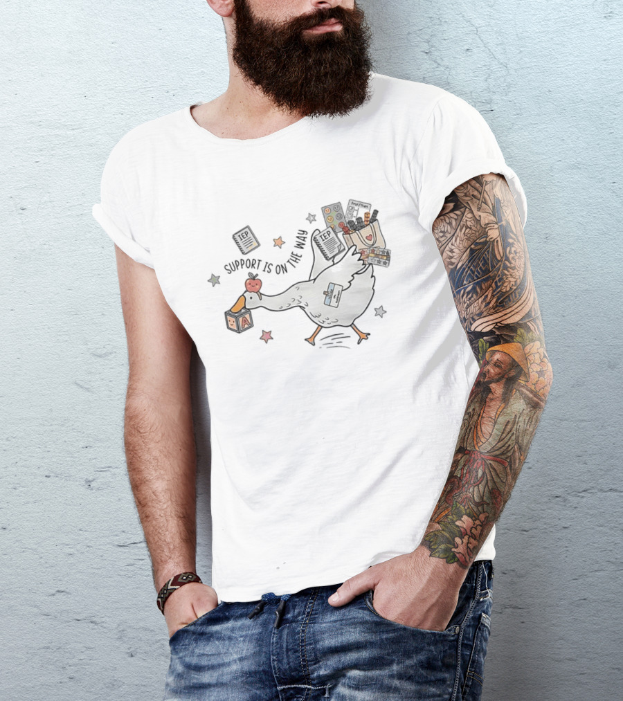 Support Is On The Way Silly Goose Special Education Teacher Cute Goose With School Supplies T-Shirt