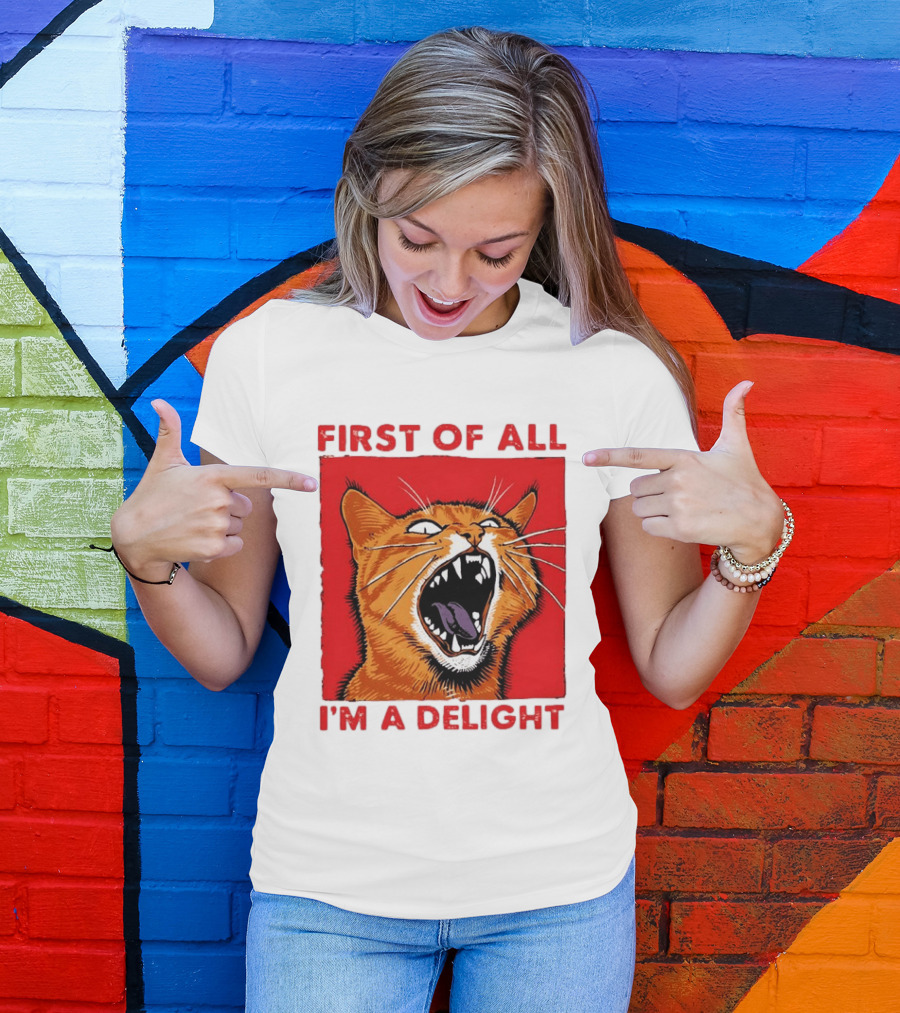 First Of All I'm A Delight Fierce Orange Cat T-Shirt