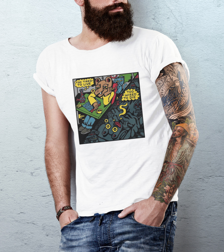 Too Tired To Live Too Wired To Die Killer Acid Bear Character With Coffee And Zombies T-Shirt