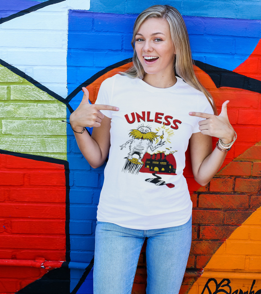 Unless Lorax Dr. Seuss Environmental Message Text Factory Iconic Scene T-Shirt