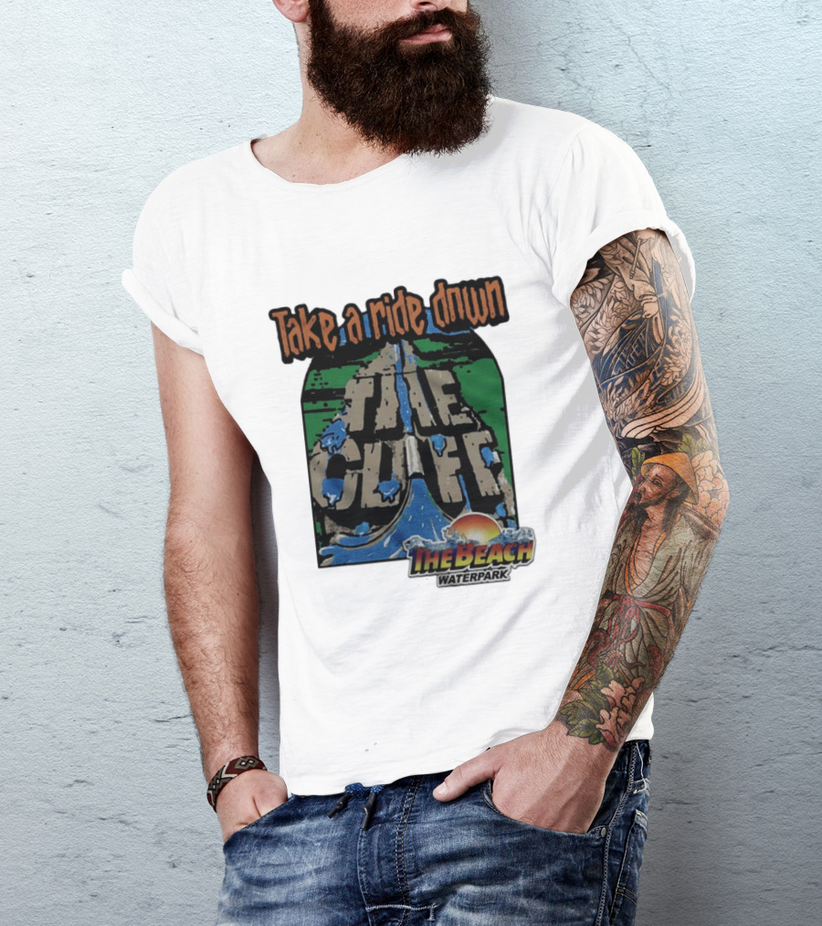 Take A Ride Down The Cliff The Beach Waterpark Experience T-Shirt