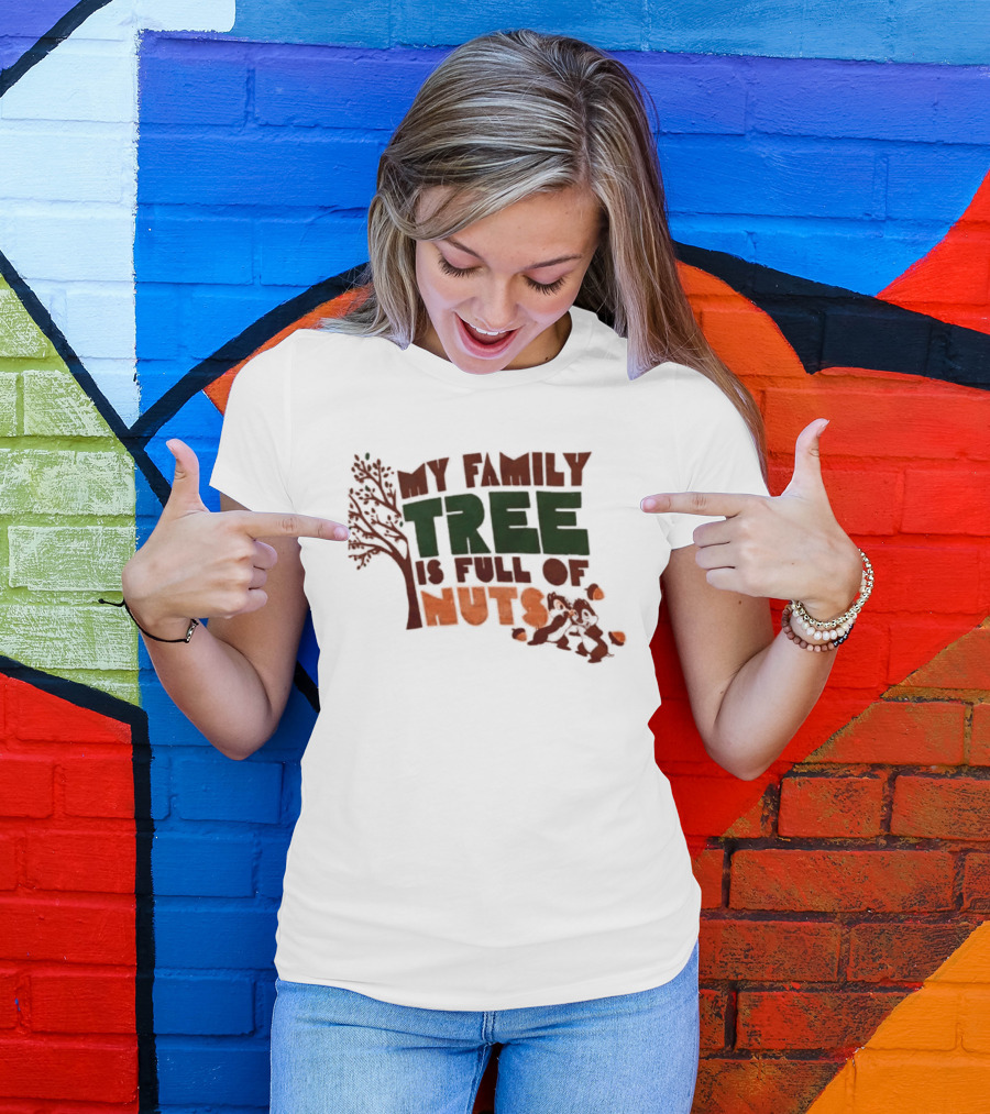 My Family Tree Is Full Of Nuts Squirrel Humor T-Shirt