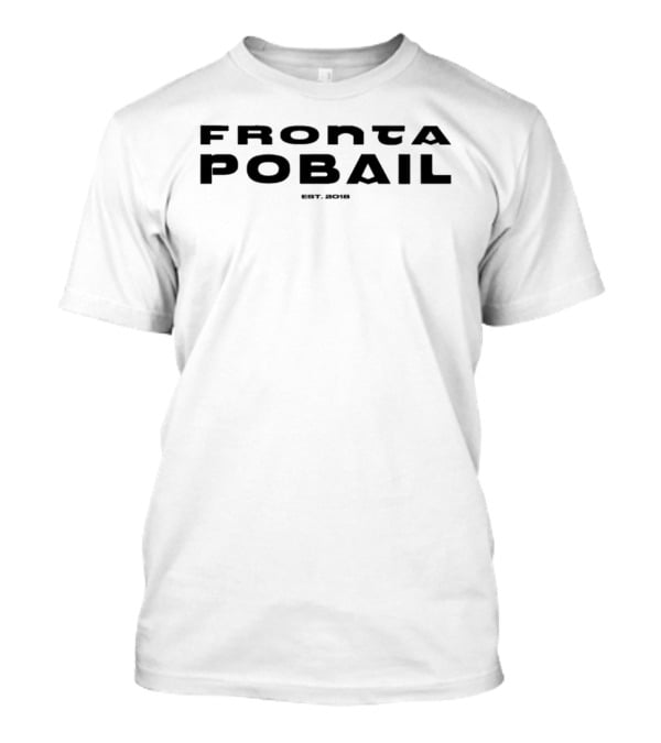 Fronta Pobail Est 2018 T-Shirt