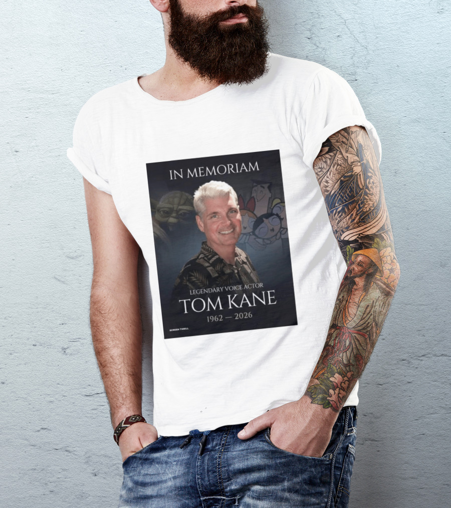 In Memoriam Legendary Voice Actor Tom Kane 1962 2026 Yoda Powerpuff Girls T-Shirt