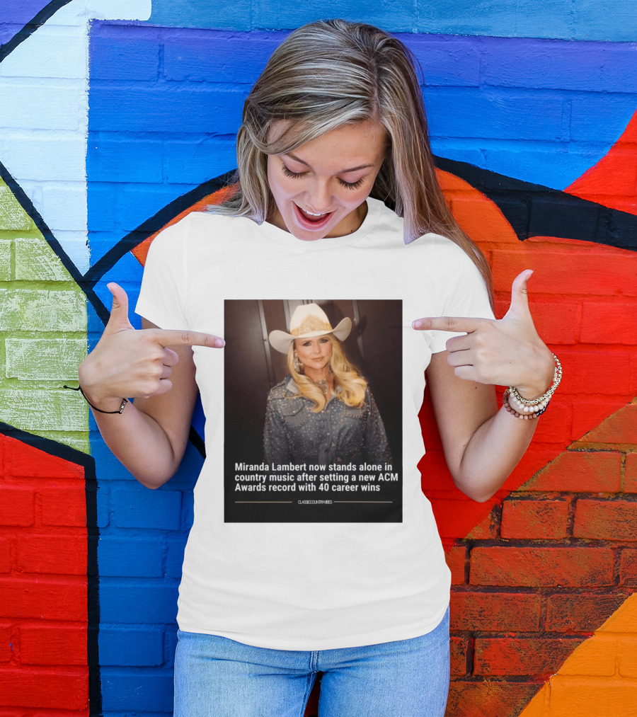 Miranda Lambert Stands Alone In Country Music With ACM Awards Record 40 Career Wins T-Shirt