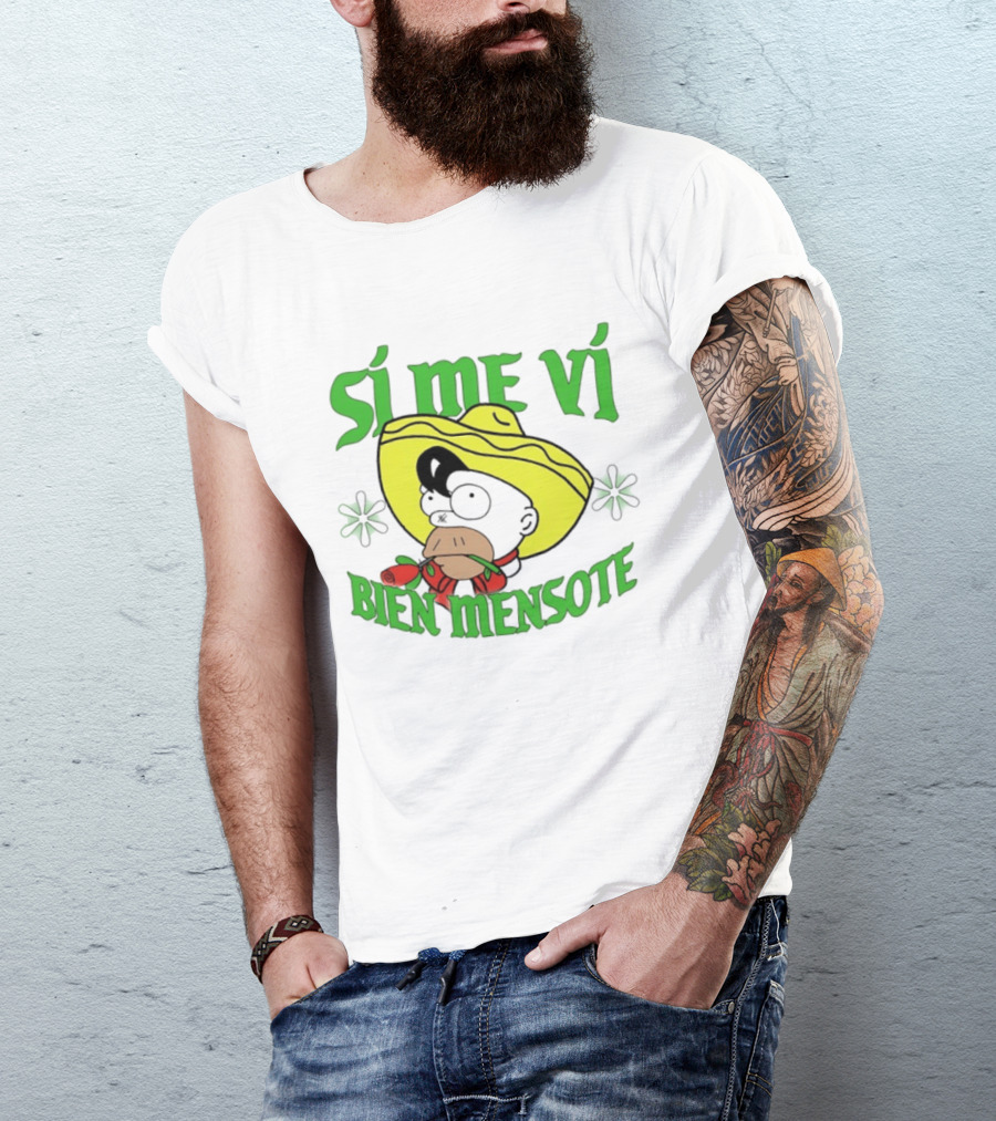Sí Me Vi Bien Mensote Sombrero Roses T-Shirt