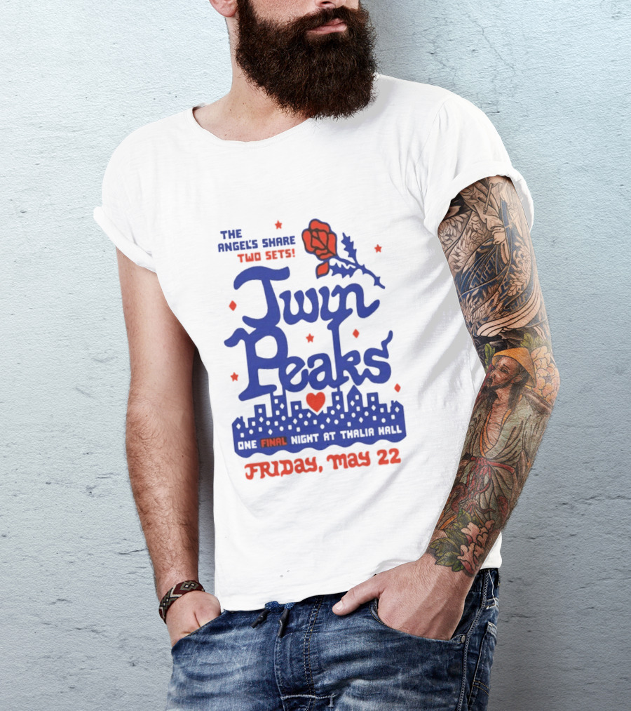 Twin Peaks The Angel's Share Two Sets One Final Night At Thalia Hall Friday May 22 T-Shirt