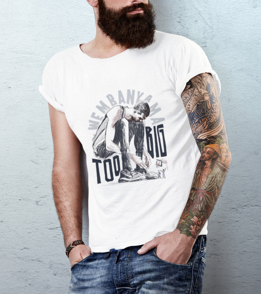 Wembanyama Too Big Spurs Basketball Player T-Shirt
