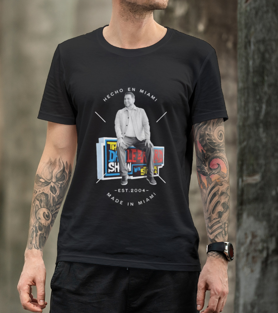 Hecho En Miami Dan Crushing The Dan Le Batard Show With Stugotz T-Shirt