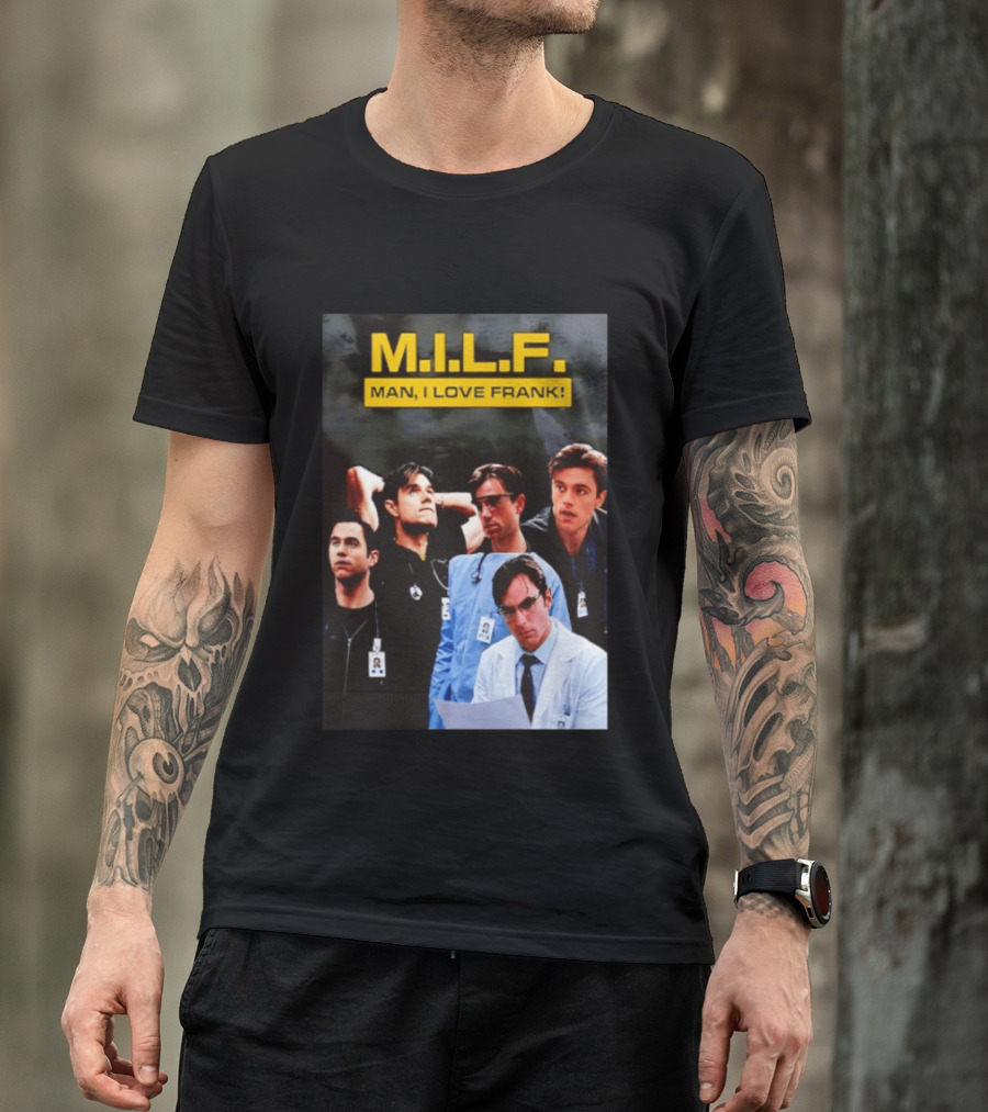 M.I.L.F. Man I Love Frank Five T-Shirt