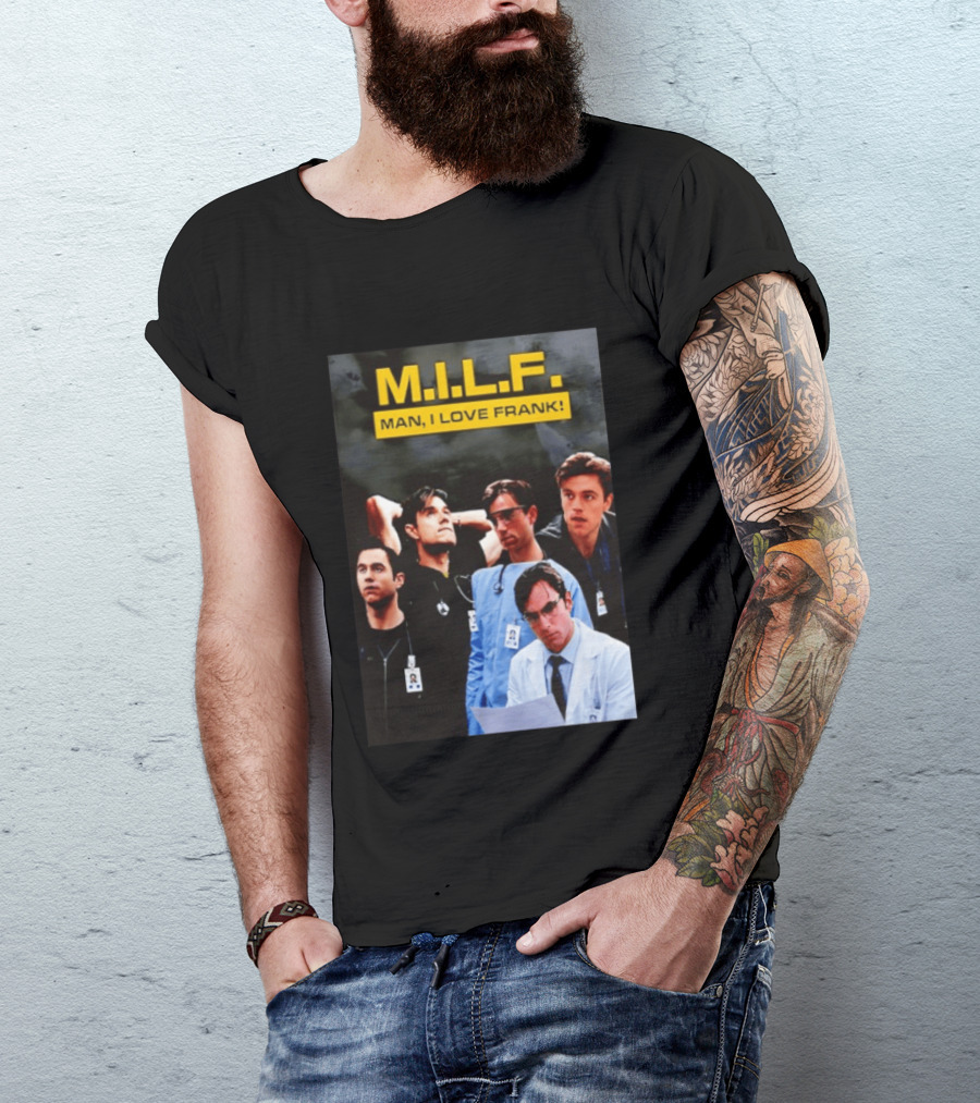 M.I.L.F. Man I Love Frank Five T-Shirt