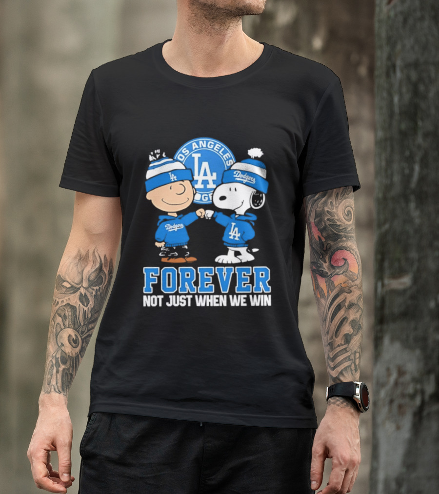 Los Angeles Dodgers Forever Charlie Brown Snoopy Not Just When We Win T-Shirt