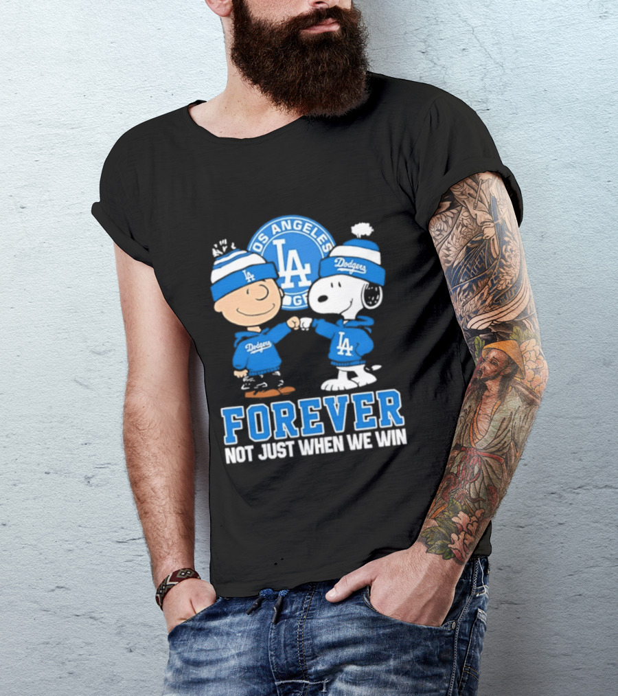 Los Angeles Dodgers Forever Charlie Brown Snoopy Not Just When We Win T-Shirt
