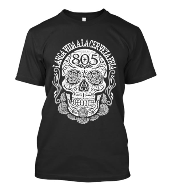 Larga Vida A La Cerveza Fria 805 Skull Firestone Walker Brewing Company T-Shirt