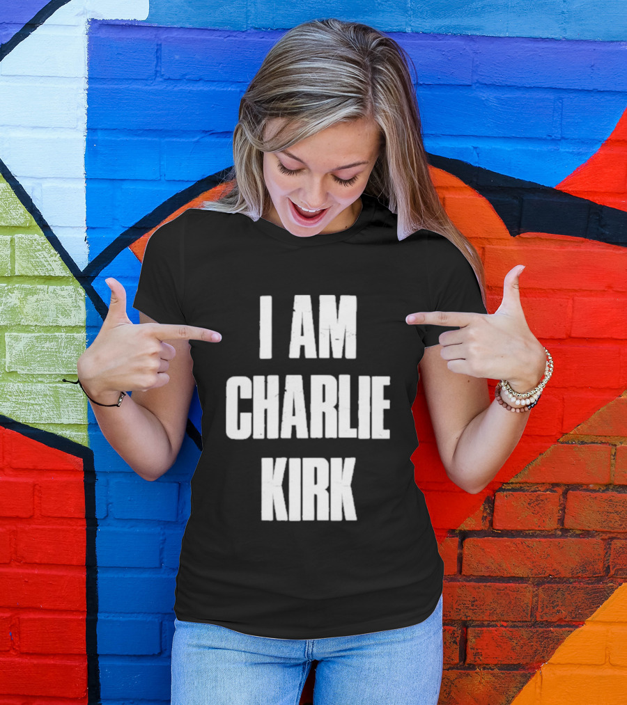 I Am Charlie Kirk T-Shirt