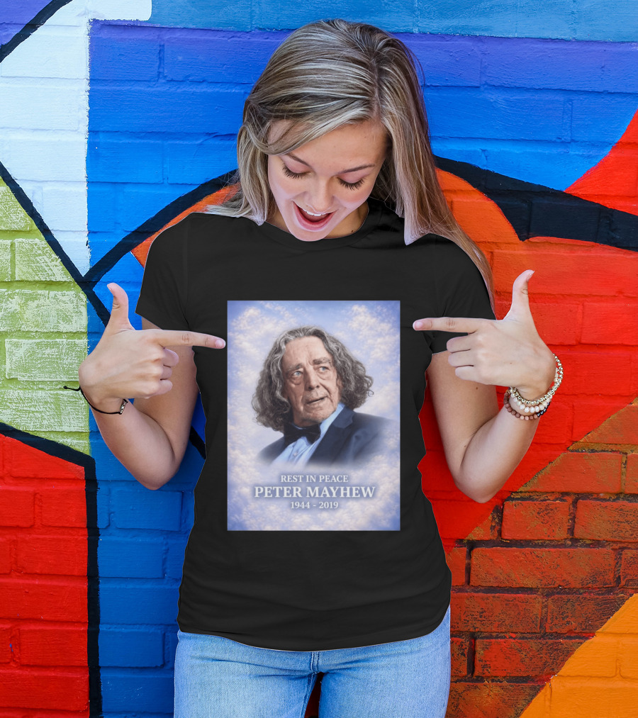 Rest In Peace Peter Mayhew 1944 2019 Memorial T-Shirt