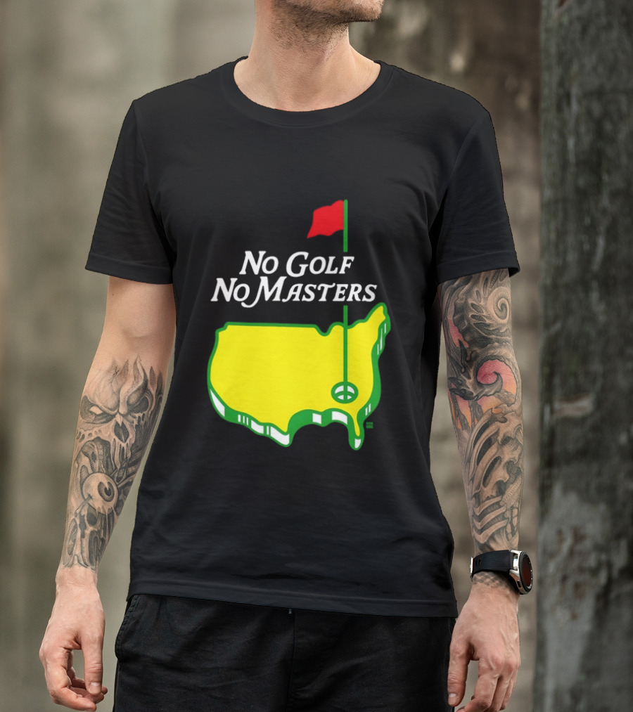 The Masters Tournament No Golf No Masters Map Flag T-Shirt