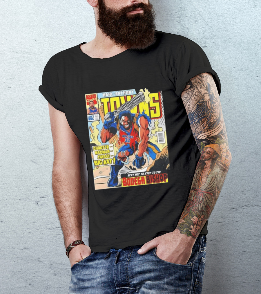 HARL ANTHONY TOWNS Shooter Madman Savage Big Kat Best Not To Step To The Bodega Bishop T-Shirt