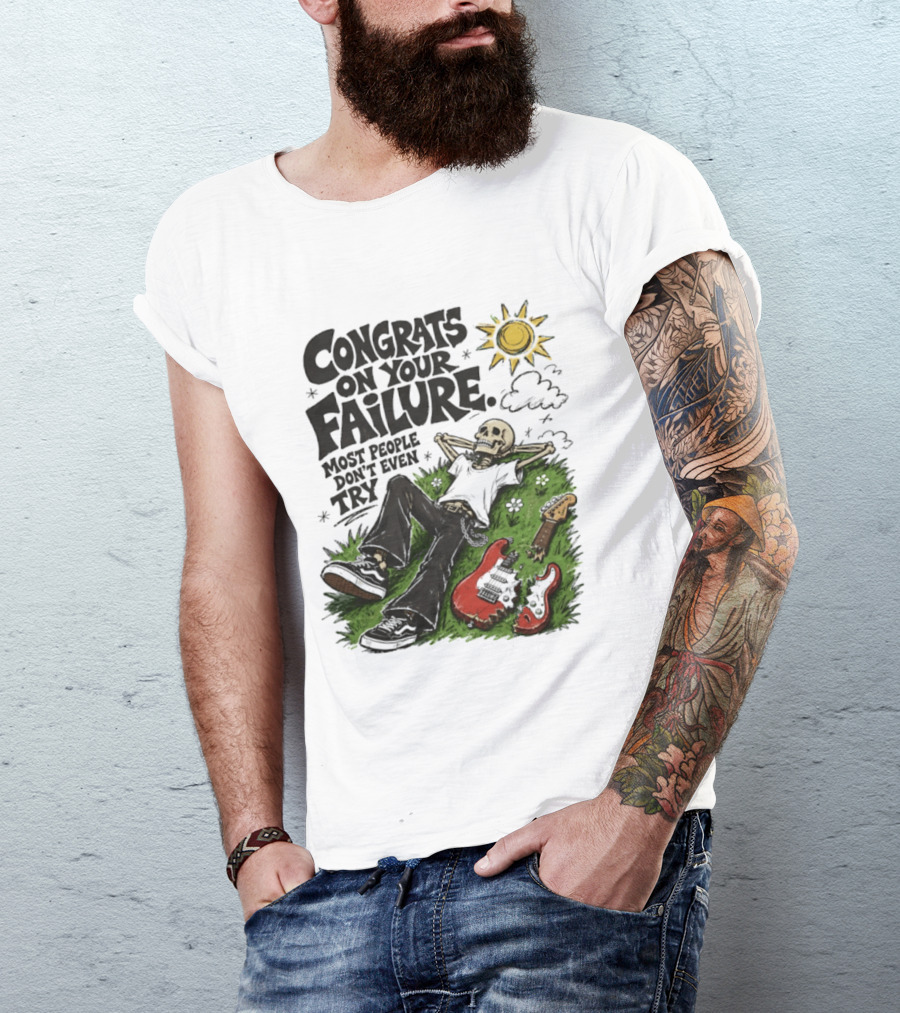 Congrats On Your Failure Most People Don't Even Try Skeleton With Broken Guitar And Sun T-Shirt