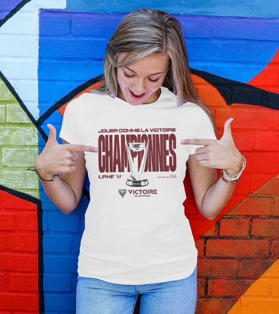 Jouer Comme La Victoire Championnes Victoire De Montréal 2026 Coupe Walter LPHF T-Shirt