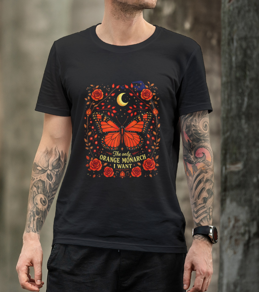 The Only Orange Monarch I Want Butterfly Rose Moon Stars T-Shirt