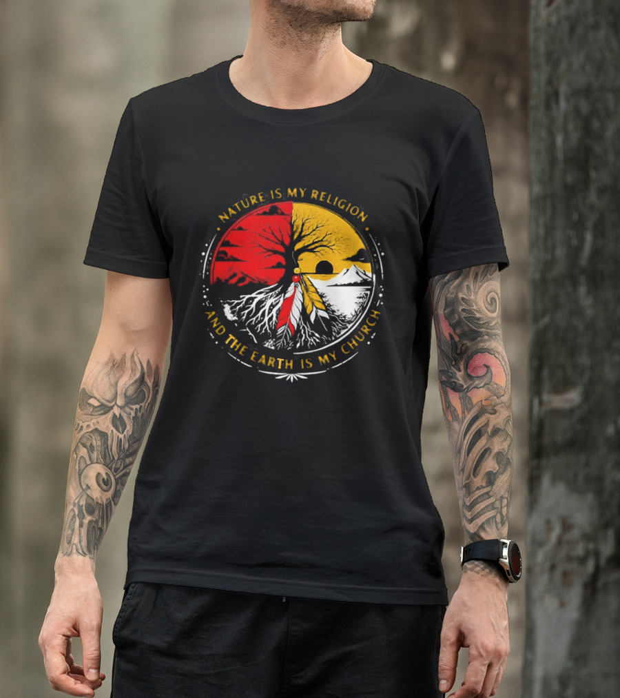 NATURE IS MY RELIGION AND THE EARTH IS MY CHURCH Tree Circle Red Yellow Feather T-Shirt