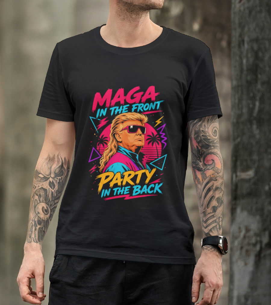 MAGA In The Front Party In The Back Trump T-Shirt