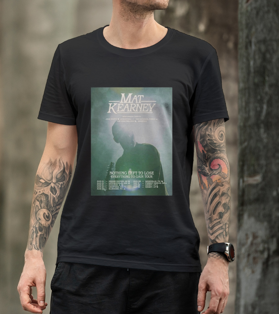 Mat Kearney Nothing Left To Lose Everything To Gain Tour August September 2026 T-Shirt