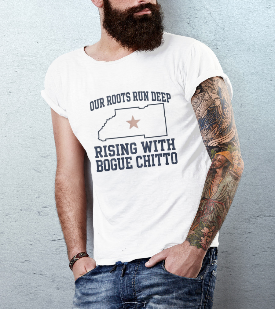 Our Roots Run Deep Rising With Bogue Chitto T-Shirt