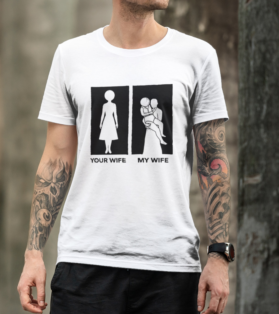 Your Wife My Wife Silhouette Humor T-Shirt