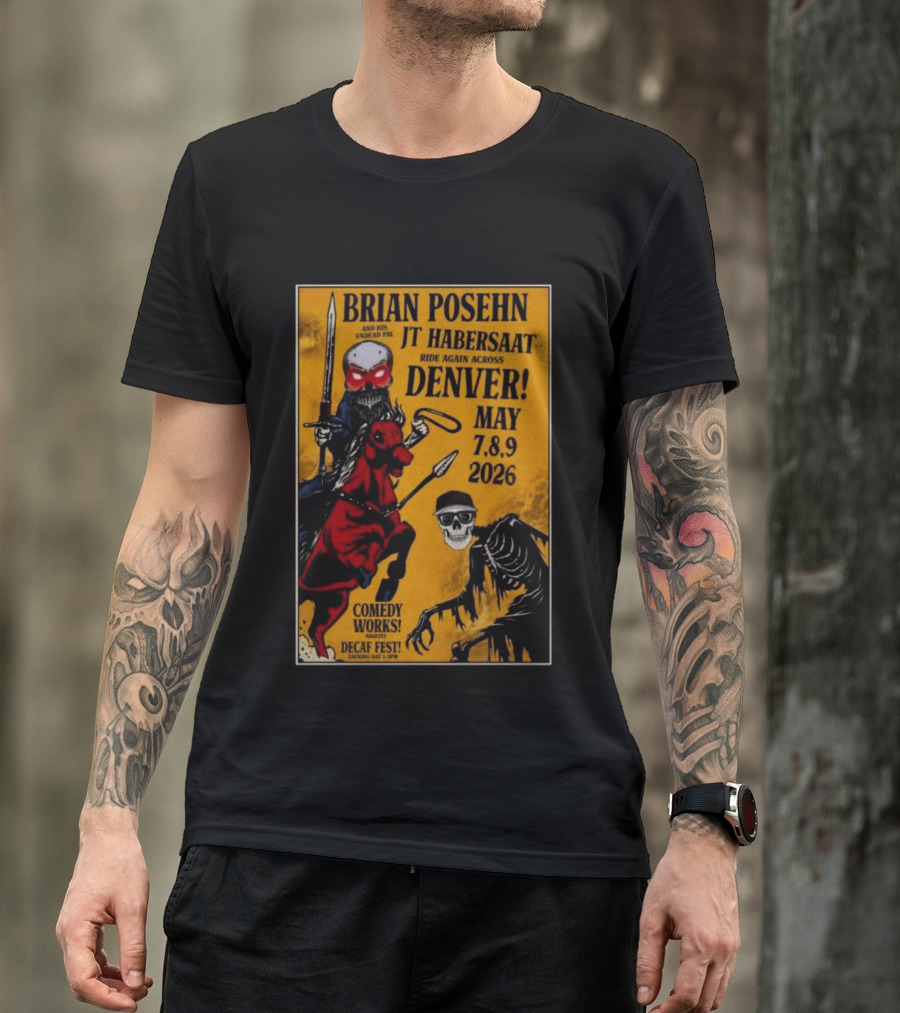 Brian Posehn JT Habersaat Ride Again Across Denver May 7 8 9 2026 Comedy Works Decaf Fest Saging Set 3 JP44 T-Shirt