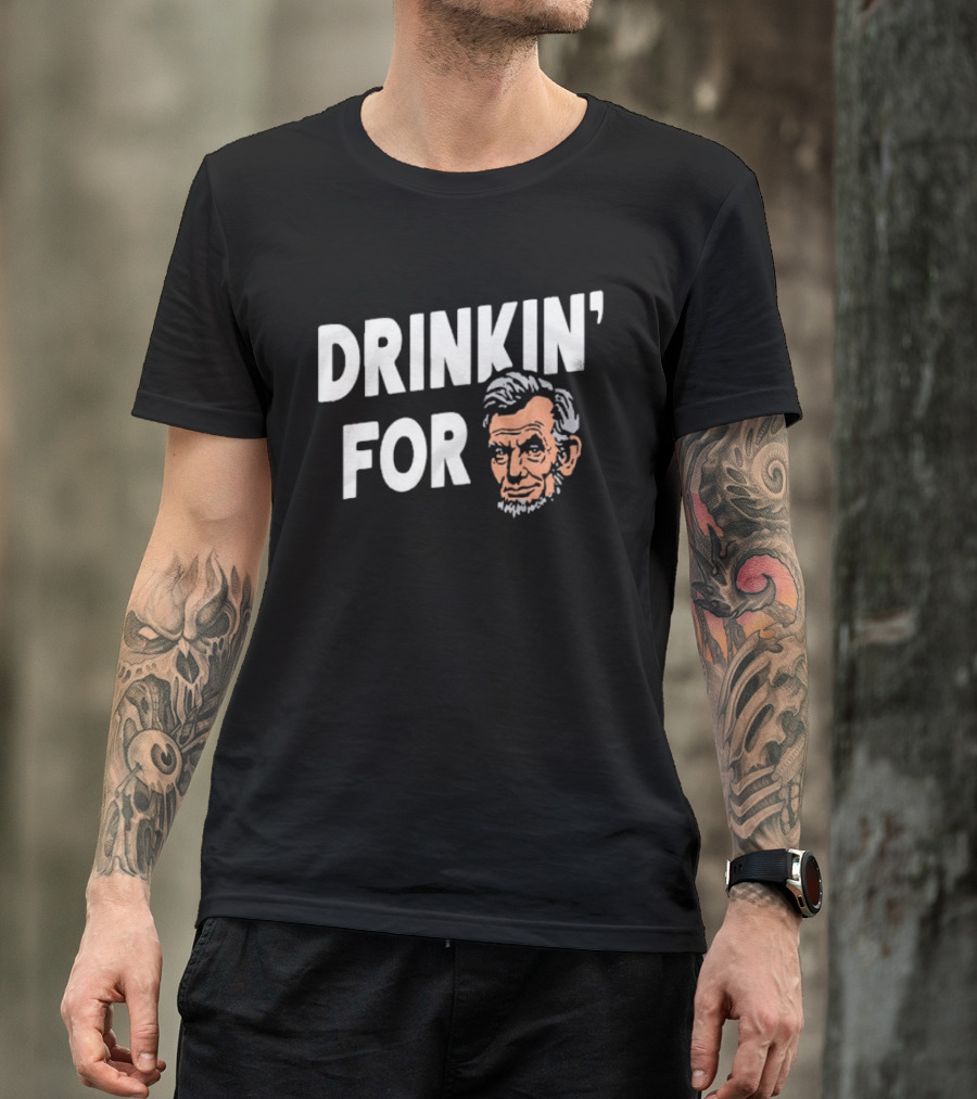 Drinkin' For Lincoln Fun Political Reference T-Shirt