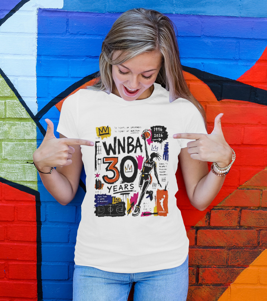 WNBA 30 Years Of Greatness More Than A Game A Movement 1996 2026 T-Shirt