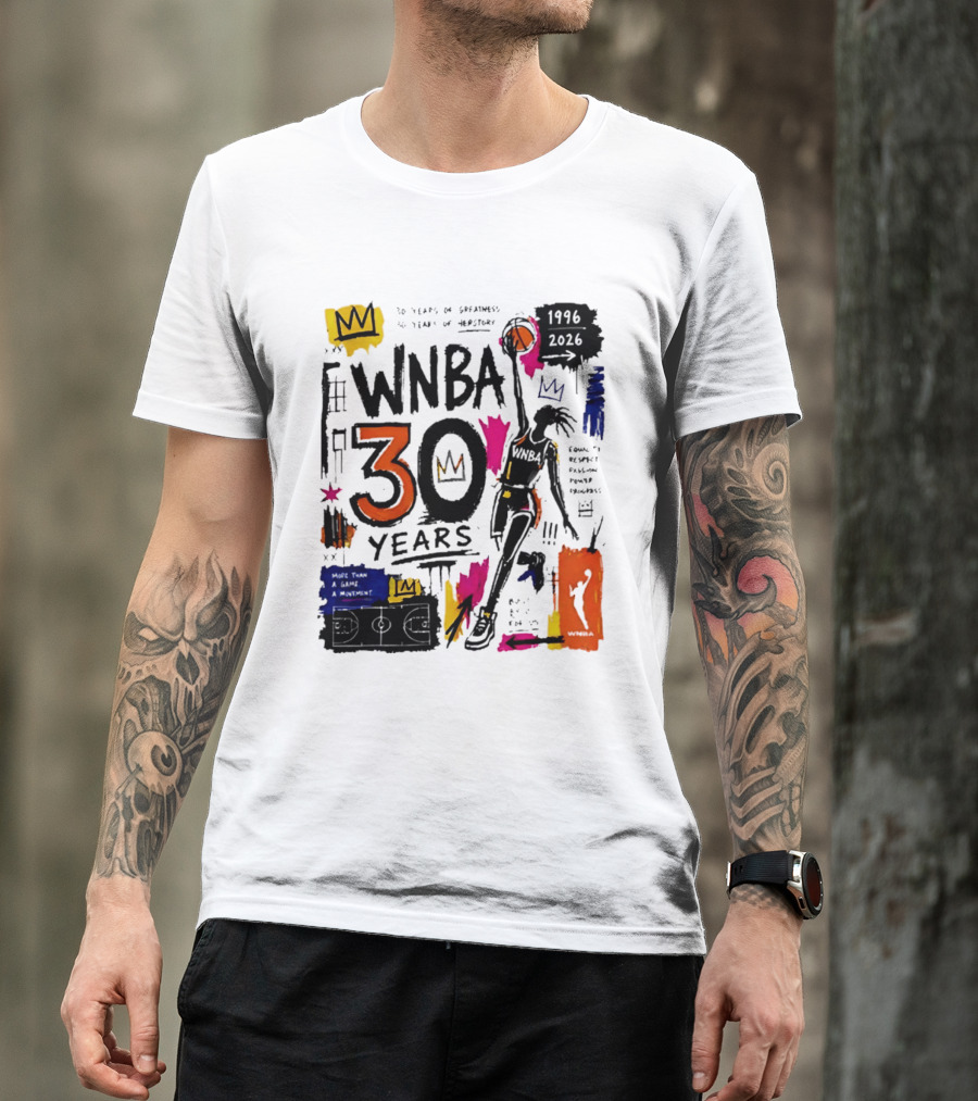 WNBA 30 Years Of Greatness More Than A Game A Movement 1996 2026 T-Shirt