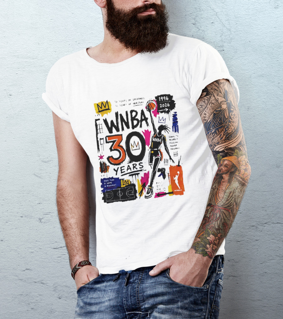 WNBA 30 Years Of Greatness More Than A Game A Movement 1996 2026 T-Shirt