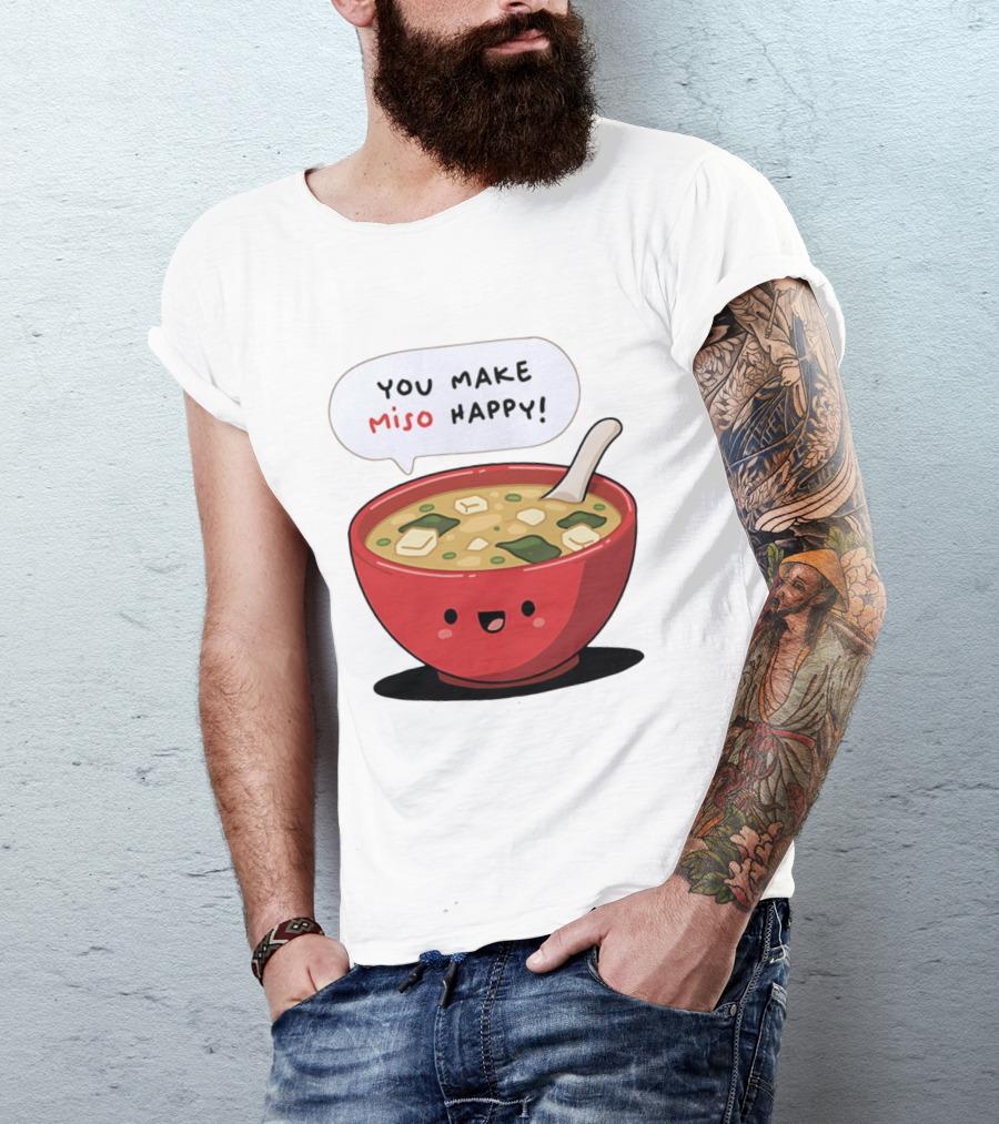You Make Miso Happy Cute Bowl T-Shirt