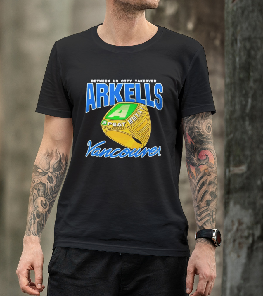 Arkells Vancouver Between Us City Takeover 3 Peat MMXXV Championship Ring T-Shirt